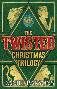 Title: The Twisted Christmas Trilogy, Author: Daniel Parsons