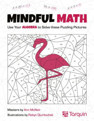 Title: Mindful Math 1: Use Your Algebra to Solve These Puzzling Pictures, Author: Ann McNair