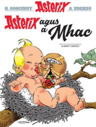 Title: Asterix Agus a Mhac (Asterix in Irish), Author: Albert Uderzo
