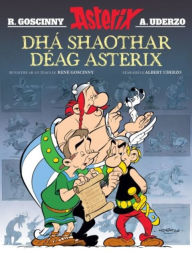 Title: Dha Shaothar Deag Asterix ( Leabhair Mhaisithe Asterix / Asterix Illustrated Albums in Irish), Author: Albert Uderzo