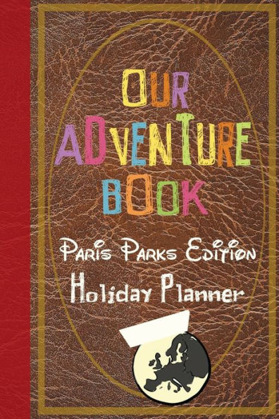 Our Adventure Book Paris Parks Edition Holiday Planner
