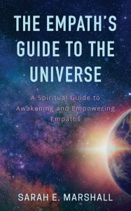 Title: The Empath's Guide To The Universe, Author: Sarah Marshall