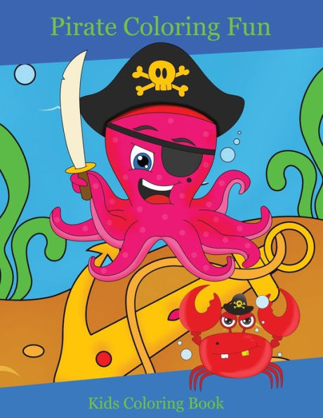 Pirate Coloring Fun: Kids Coloring Book