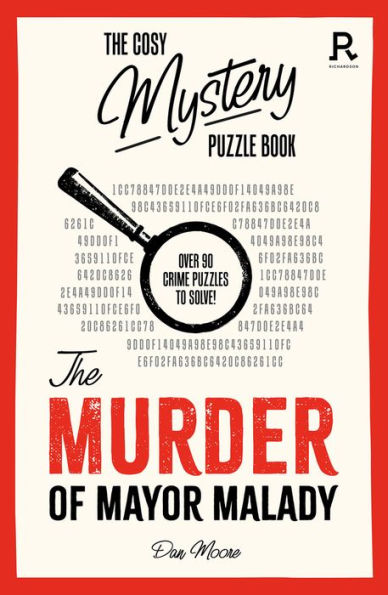 The Murder of Mayor Malady: Over 90 crime puzzles to solve!