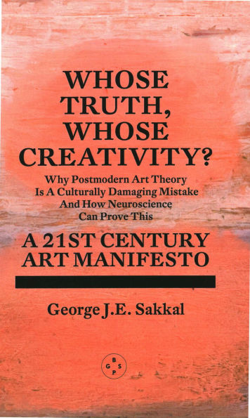 Whose Truth, Whose Creativity? A 21st Century Art Manifesto