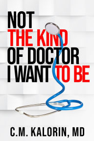 Download free books for itouch Not The Kind Of Doctor I Want To Be 9781913606985