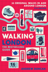 Title: Walking London, 9th Edition: Thirty Original Walks In and Around London, Author: Andrew Duncan