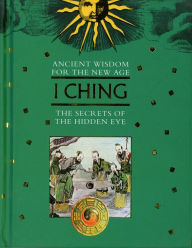Title: I Ching: The Secrets of the Hidden Eye, Author: Allie Woo