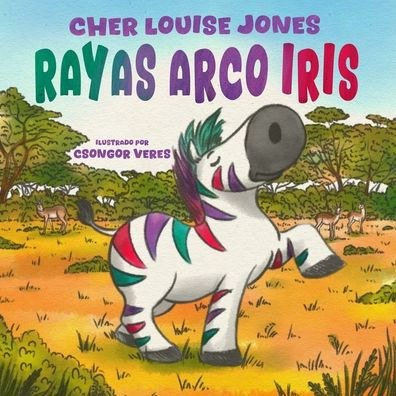 Rayas Arco Iris: Un cuento amable sobre cï¿½mo aceptar el amor y el apoyo de los amigos puede ayudar a superar la ansiedad y la depresiï¿½n.