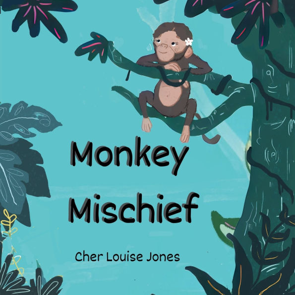 Monkey Mischief: Large Print Edition - Explore the deepest jungle in this rhyming tale of monkey mischief.