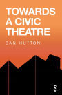 Towards a Civic Theatre