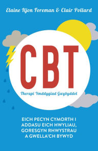Title: CBT Therapi Ymddygiad Gwybyddol, Author: Elaine Iljon Foreman
