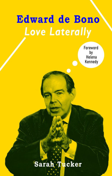 Edward de Bono: Love Laterally