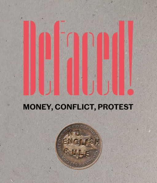 Defaced!: Money, Conflict, Protest