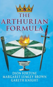 Title: The Arthurian Formula, Author: Dion Fortune