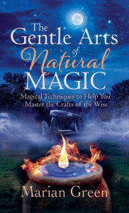 Title: The Gentle Art of Natural Magic, Author: Marian Green