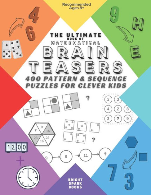 The Ultimate Book Of Mathematical Brain Teasers: 400 Pattern & Sequence ...