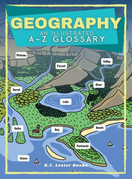 Geography: An Illustrated A-Z Glossary by B C Lester Books, Hardcover ...