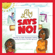 Title: Lily Says No!, Author: Kelly Eastmond- Jeffrey