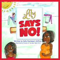 Title: Lily Says No!, Author: Kelly Eastmond- Jeffrey