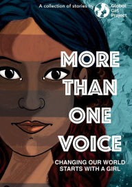 Title: More Than One Voice: Changing our world starts with a girl, Author: Global Girl Project