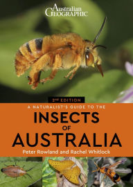 Title: A Naturalist's Guide to the Insects of Australia, Author: Peter Rowland