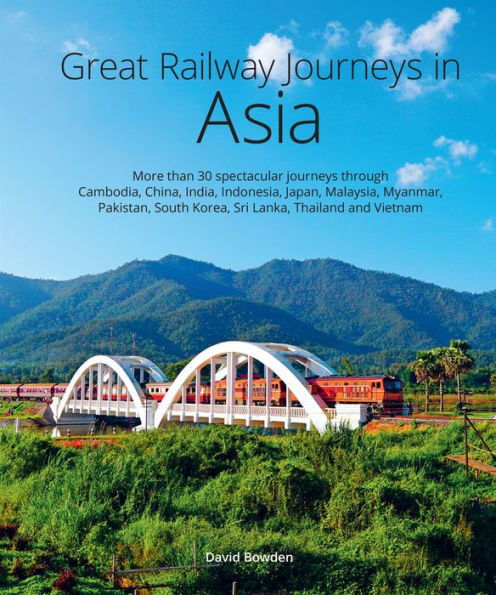 Great Railway Journeys in Asia