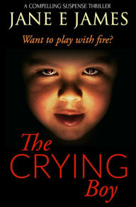 Title: The Crying Boy: A Compelling Suspense Thriller, Author: Jane E. James