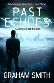Title: Past Echoes, Author: Graham Smith