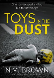 Title: Toys in the Dust: A Gripping Mystery Thriller, Author: N.M. Brown