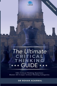 Title: The Ultimate Critical Thinking Guide: 100 Critical Thinking Questions, Author: Dr Rohan Agarwal