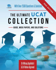 Title: The Ultimate UCAT Collection: New Edition with over 2500 questions and solutions. UCAT Guide, Mock Papers, And Solutions. Free UCAT crash course!, Author: Rohan Agarwal