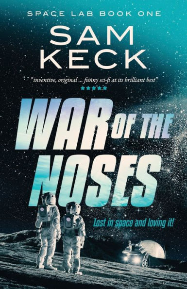 Space Lab Book One: War of The Noses