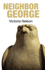 Title: Neighbor George, Author: Victoria Nelson