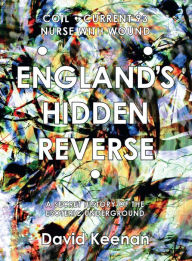 Title: England's Hidden Reverse, revised and expanded edition: A Secret History of the Esoteric Underground, Author: David Keenan