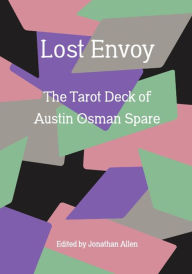 Free audio books uk download Lost Envoy, revised and updated edition: The Tarot Deck of Austin Osman Spare