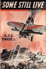 Title: Some Still Live, Author: F G Tinker