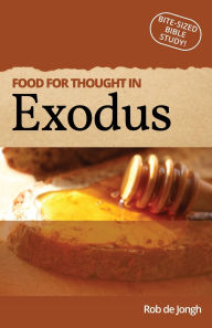 Title: Food for thought in Exodus, Author: Rob de Jongh
