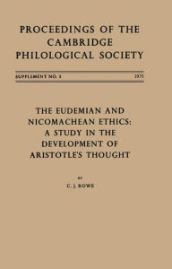 Title: The Eudemian and Nicomachean Ethics: A Study in the Development of Aristotle's Thought, Author: C.J. Rowe