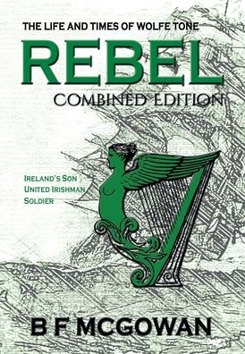 Rebel: The Life and Times of Wolfe Tone