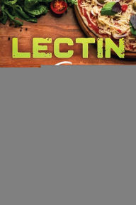 Text books download free Lectin Free Cookbook: Discover The Best Lectin Free Slow Cooker, Crockpot Recipes To Reduce Inflammation For Better Health and Vitality: With Lactin S. Campbell & Virginia Davis by Fred Ellgen