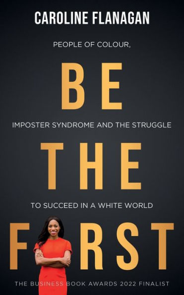 Be the First: People of Colour, Imposter Syndrome and Struggle to Succeed a White World