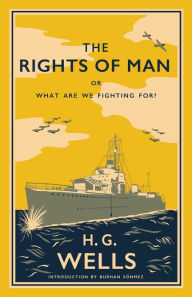 Title: The Rights of Man: or, What Are We Fighting For?, Author: H. G. Wells