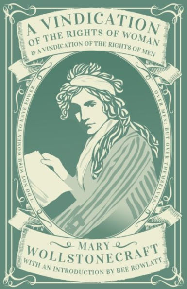 A Vindication of the Rights of Woman & A Vindication of the Rights of Men