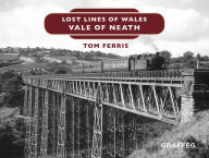 Title: Lost Lines: Vale of Neath, Author: Tom Ferris