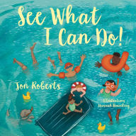 Title: See What I Can Do!, Author: Jon Roberts