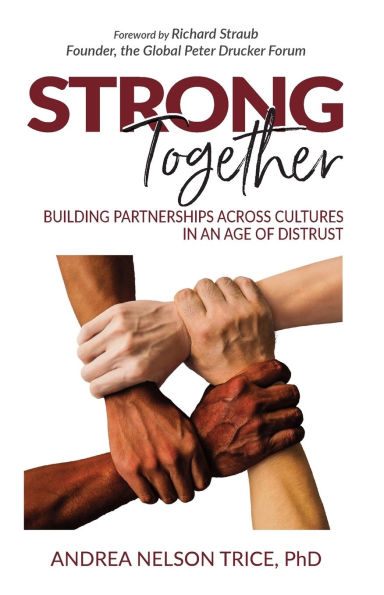 Strong Together: Building partnerships across cultures an age of distrust