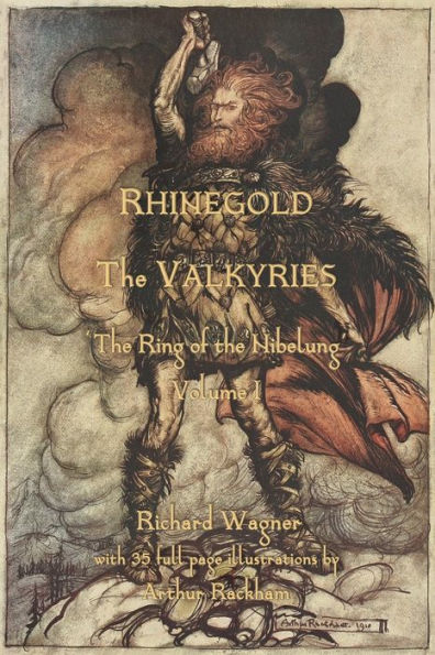 The Rhinegold & The Valkyrie: The Ring of the Nibelung - Volume 1