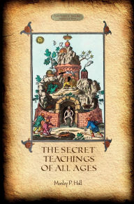 Title: The Secret Teachings of All Ages, Author: Manly P Hall