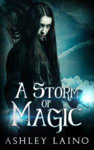 Title: A Storm of Magic, Author: Ashley Laino